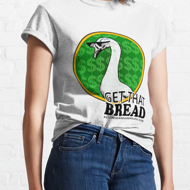 get that bread geese